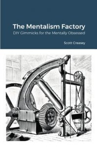 Scott Creasey - The Mentalism Factory - DIY Gimmicks for the Mentally Obsessed